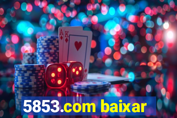 5853.com baixar